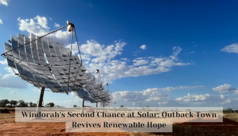 Windorah's Second Chance at Solar: Outback Town Revives Renewable Hope