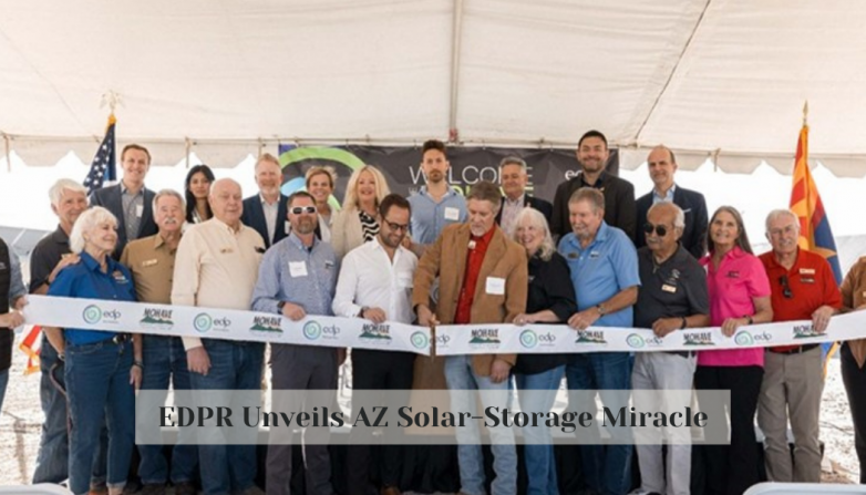 EDPR Unveils AZ Solar-Storage Miracle