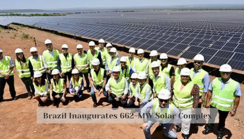 Brazil Inaugurates 662-MW Solar Complex