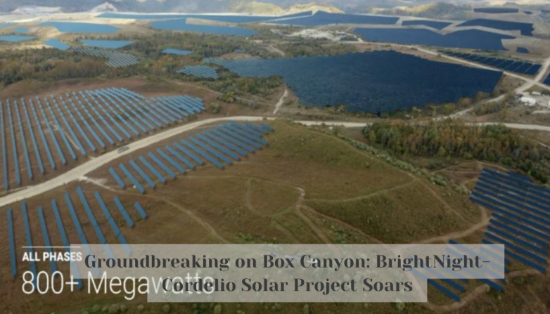Groundbreaking on Box Canyon: BrightNight-Cordelio Solar Project Soars