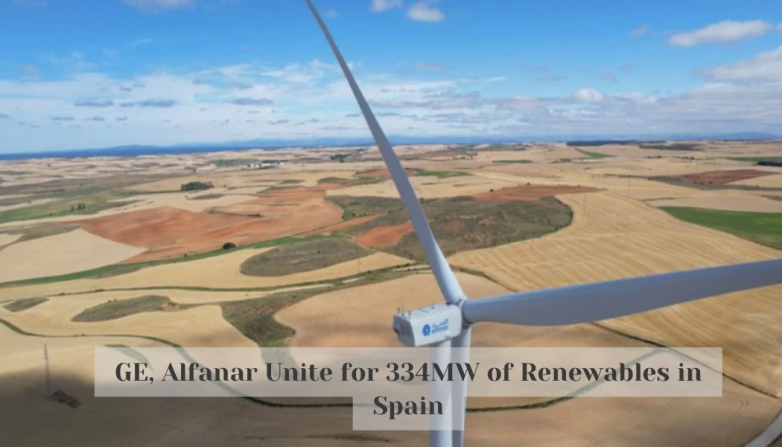 GE, Alfanar Unite for 334MW of Renewables in Spain