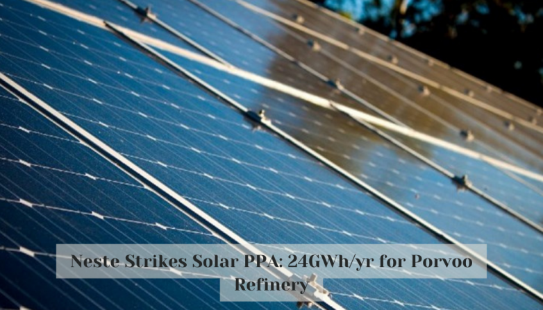 Neste Strikes Solar PPA: 24GWh/yr for Porvoo Refinery