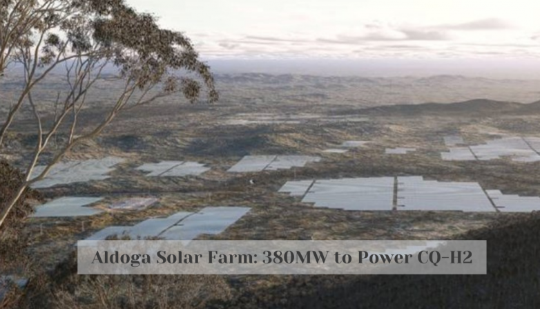 Aldoga Solar Farm: 380MW to Power CQ-H2