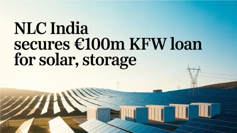 NLC India Secures €100m KfW Loan for Solar, Storage